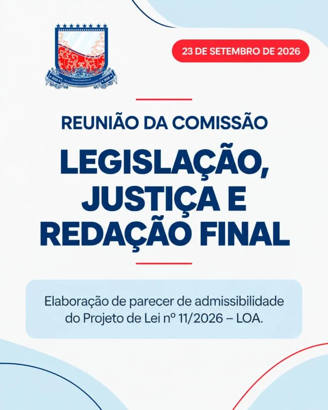 Reunião da Comissão de Legislação, Justiça e Redação Final